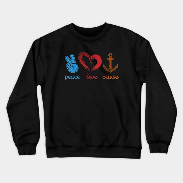 PEACE LOVE CRUISE Crewneck Sweatshirt by TravelTeezShop